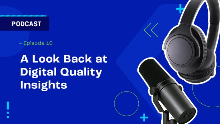 A Look Back at Digital Quality Insights