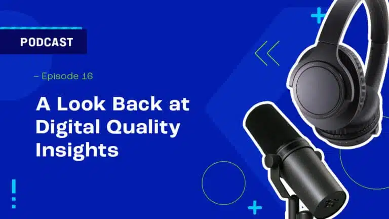 A Look Back at Digital Quality Insights